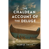 The Chaldean Account of the Deluge