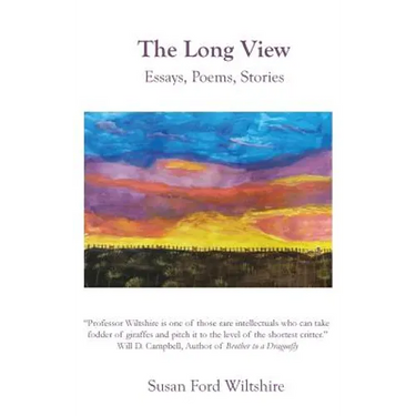 The Long View: Essays, Poems, Stories