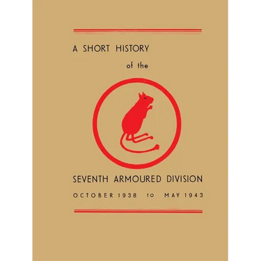 A Short History of the Seventh Armoured Division: October 1938 - May 1943
