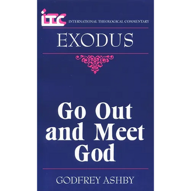 Exodus: Go Out and Meet God