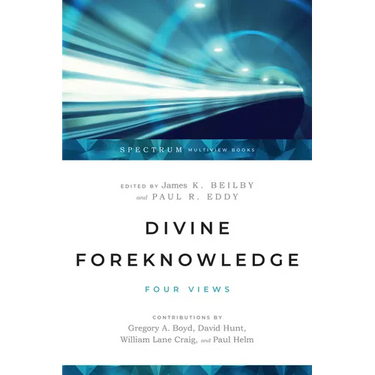 Divine Foreknowledge: Four Views