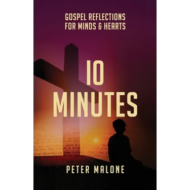 10 Minutes: Gospel Reflections For Minds & Hearts