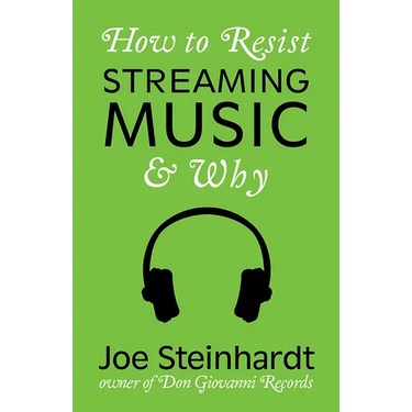 Why to Resist Streaming Music & How