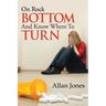 On Rock Bottom and Know Where to Turn
