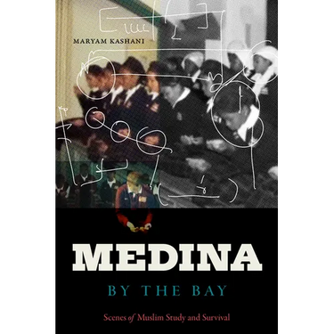Medina by the Bay: Scenes of Muslim Study and Survival
