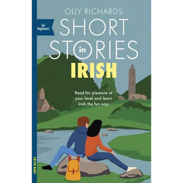 Short Stories in Irish for Beginners: Read for Pleasure at Your Level, Expand Your Vocabulary and Learn Irish the Fun Way!