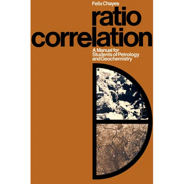 Ratio Correlation: A Manual for Students of Petrology and Geochemistry