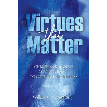 Virtues That Matter: Christian Kindness as an Antidote to Cultural Crudeness