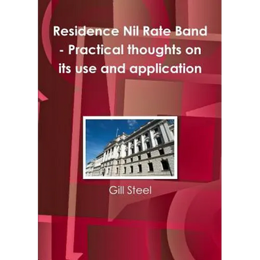 Residence Nil Rate Band - Practical thoughts on its use and application