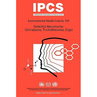 Selected Mycotoxins: Ochratoxins, Trichothecenes, Ergot: Environmental Health Criteria Series No 105