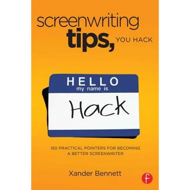 Screenwriting Tips, You Hack: 150 Practical Pointers for Becoming a Better Screenwriter