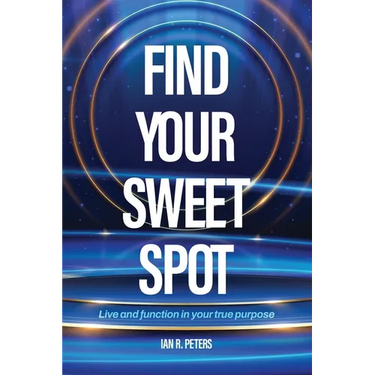 Find Your Sweet Spot: Live and Function in Your True Purpose