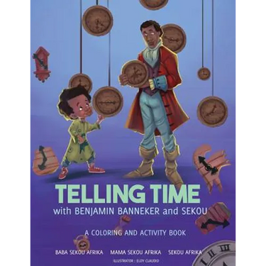 Telling Time: with Benjamin Banneker and Sekou