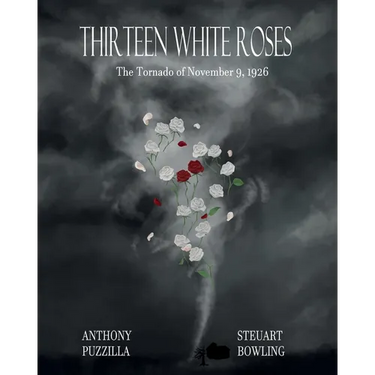 Thirteen White Roses: The Tornado of November 9, 1926