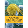Cancer Demystified (Colour version): Cells, Tissues & Cancer