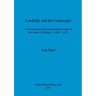 Lordship and the Landscape: A documentary and archaeological study of the Honor of Dudley c. 1066-1322
