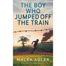 The Boy Who Jumped off the Train