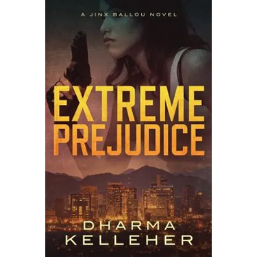 Extreme Prejudice: A Jinx Ballou Novel