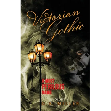 Victorian Gothic: Volume 2: A Most Perilous Name