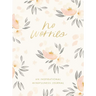 No Worries: An Inspirational Mindfulness Journal