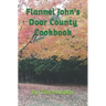 Flannel John's Door County Cookbook: Four Seasons of Wisconsin Food