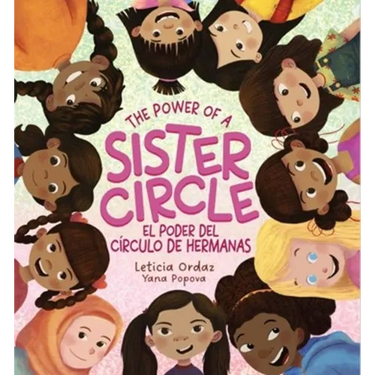 The Power of a Sister Circle: A Girl's Guide to Making Best Friends