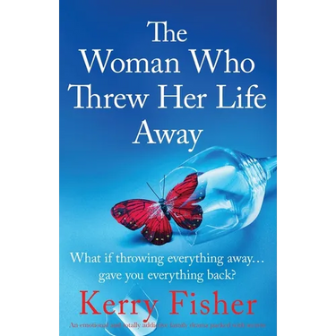 The Woman Who Threw Her Life Away: An emotional and totally addictive family drama packed with secrets