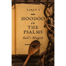Hoodoo in the Psalms: God's Magick