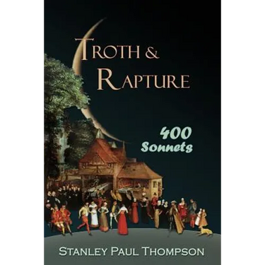 Troth & Rapture: 400 Sonnets