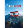 Lebanon: A Country for No One & Everyone