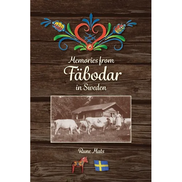 Memories from Fäbodar in Sweden