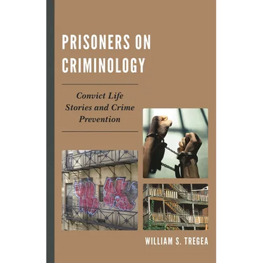 Prisoners on Criminology: Convict Life Stories and Crime Prevention