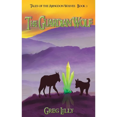 The Guardian Wolf: Tales of the Abingdon Wolves - Book 3