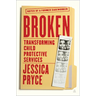 Broken: Transforming Child Protective Services--Notes of a Former Caseworker