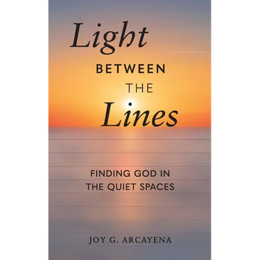 Light Between the Lines: Finding God in the Quiet Spaces