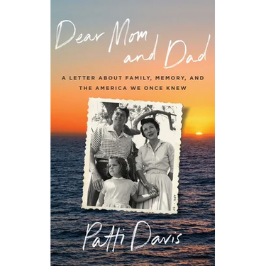 Dear Mom and Dad: A Letter about Family, Memory, and the America We Once Knew