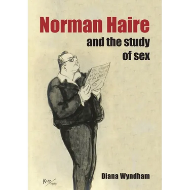 Norman Haire and the Study of Sex