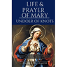 Life and prayer of Mary undoer of knots: Unfailing Healing & Renewal 9 Day Novena with Reflection and Chaplet prayer life Teachings, miracles & Symbol
