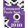 Crossword Puzzle Book: Born In 1940: Challenging 80 Large Print Crossword Puzzles Book With Solutions For Adults Men Women & All Others Puzzl