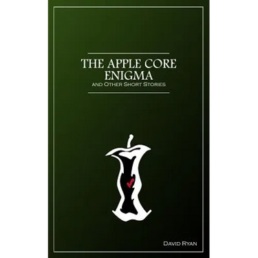 The Apple Core Enigma and Other Short Stories