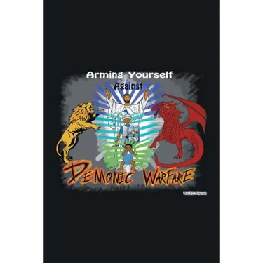 Arming Yourself Against Demonic Warfare