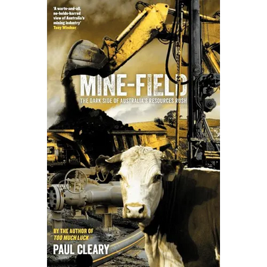 Mine-Field: The Dark Side of Australia's Resources Rush