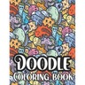 Doodle Coloring Book: Including Kawaii Monsters and Pets for Adults and Kids, Hours Of Fun And Relaxation