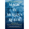 Magic in Merlin's Realm
