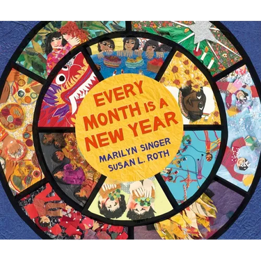 Every Month Is a New Year: Celebrations Around the World