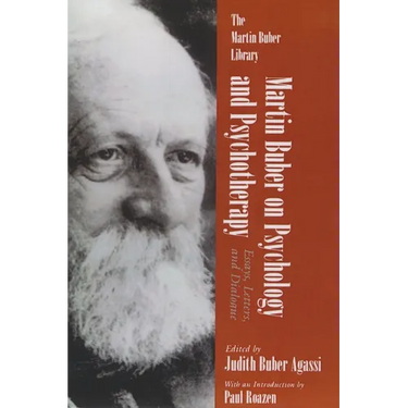 Martin Buber on Psychology and Psychotherapy: Essays, Letters, and Dialogue