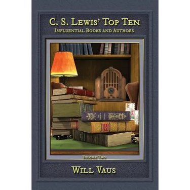 C.S. Lewis' Top Ten: Influential Books and Authors, Volume Two