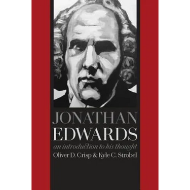 Jonathan Edwards: An Introduction to His Thought
