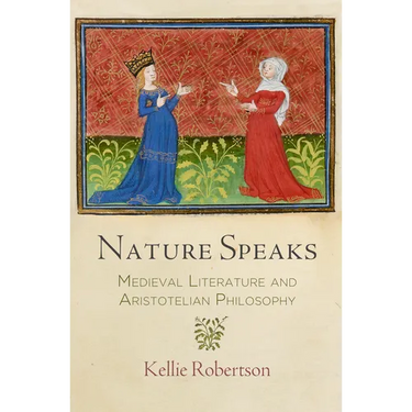 Nature Speaks: Medieval Literature and Aristotelian Philosophy