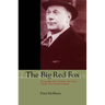 The Big Red Fox: The Incredible Story of Norman Red Ryan, Canada's Most Notorious Criminal